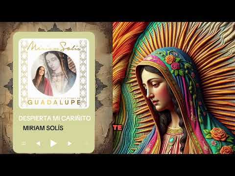 Despierta mi Cariñito - Miriam Solís [ Canciones con Mariachi a La Virgen]