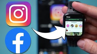 How to Get Instagram and Facebook on the Apple Watch