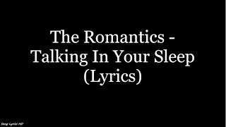 The Romantics - Talking In Your Sleep (Lyrics HD)
