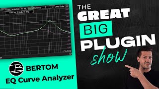 Video thumbnail for BERTOM AUDIO EQ Curve Analyzer 🎶 | The Great Big Plugin Show Live by Puremix