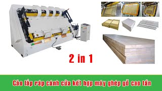 Bàn cảo lắp ráp cánh tủ, kết hợp máy ghép gỗ cao tần