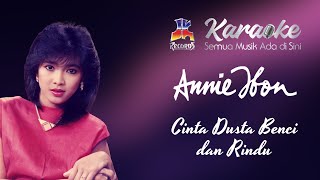 Download lagu Annie Ibon - Cinta Dusta Benci dan Rindu (Karaoke) mp3