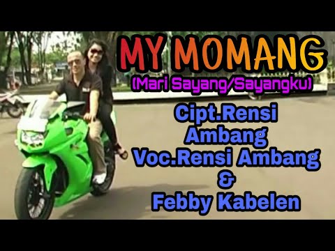 MY MOMANG (Official Music Video) - Rensi Ambang & Febby Kabelen