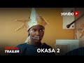 Okasa 2 Latest Yoruba Movie 2023 | Official Trailer | Now Showing On Yorubaplus