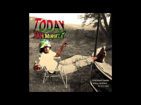 Jah Mirikle - Today (Official)