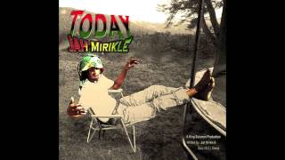 Jah Mirikle - Today (Official)