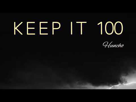 Huncho - Keep it 100