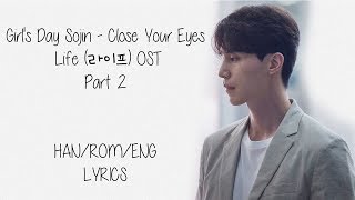 Girl's Day Sojin - [Close Your Eyes] Life (라이프) OST  Part 2 LYRICS