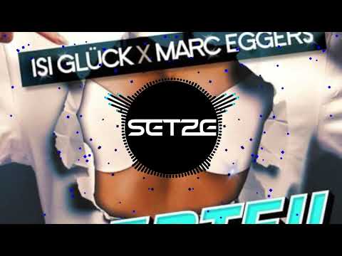 Isi Glück X Marc Eggers - Oberteil (Setze Bootleg Mix)