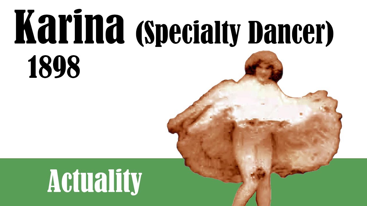 1898 - Karina "Specialty Dancer" | Silent American Actuality Film | Thomas Edison | Burlesque Act