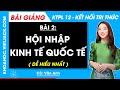 Bài giảng KTPL 12 Bài 2. Hội nhập kinh tế quốc tế