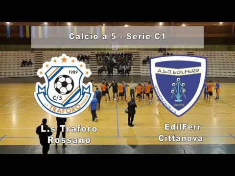 Sintesi L.s Traforo - Edilferr Cittanova (Campionato Calcio A5 Serie C1)