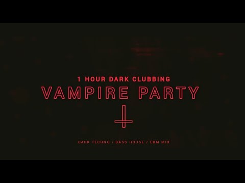 Vampire Party   1 Hour Dark Clubbing   Bass House   Dark Techno Mix