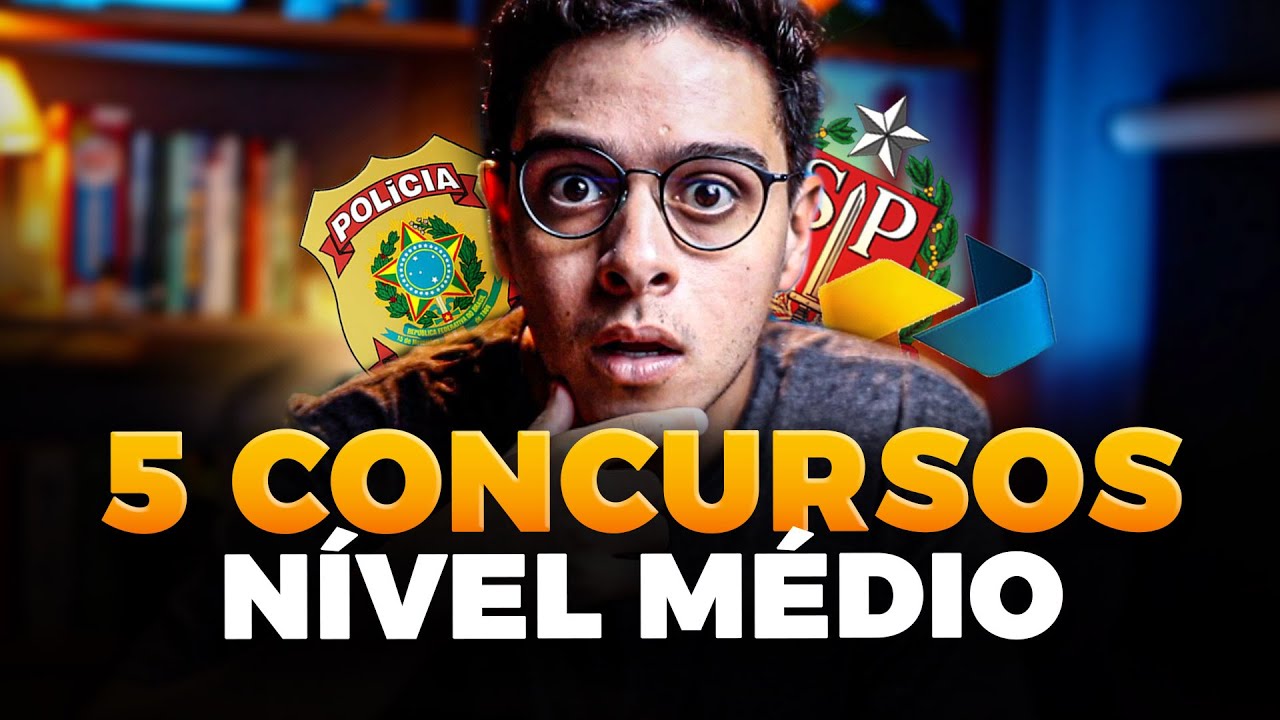 FAÇA ESSES 5 CONCURSOS DE NÍVEL MÉDIO EM 2024 e 2025
