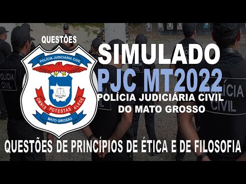 SIMULADO PJC MT/2022 POLÍCIA CIVIL DO MATO GROSSO - QUESTÕES DE PRINCÍPIOS DE ÉTICA E DE FILOSOFIA