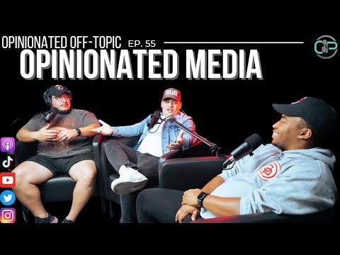 Being Consistent & Starting A Media Company | Opinionated Off-Topic Ep 55