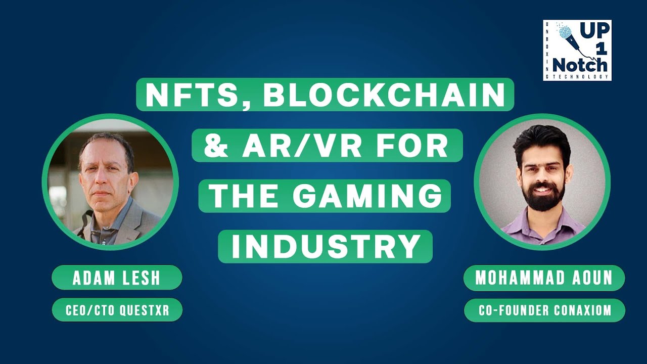 NFTs, Blockchain & AR/VR for the Gaming Industry | Up1Notch
