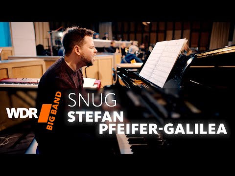 Stefan Pfeifer-Galilea feat. by WDR BIG BAND - Snug