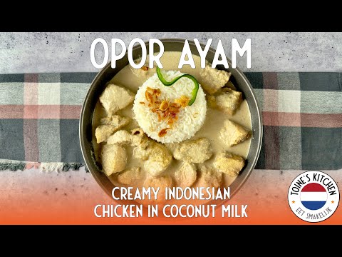 How to Make Opor Ayam – Creamy Indonesian Chicken in Coconut Milk