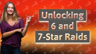 Do you unlock 6 and 7-star raids at the same time?
