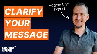 Podcasting Marketing Messaging Tips That Get People Listening | Podcasting Amplified