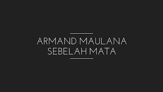 Download lagu Armand Maulana - Sebelah Mata ( lirik kinetik ) mp3