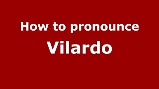 How to pronounce Vilardo