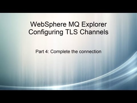 WMQ Explorer TLS 4 of 4: Connecting