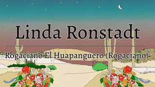 Linda Ronstadt - Rogaciano El Huapanguero (Rogiciano) (Official Lyric Video)