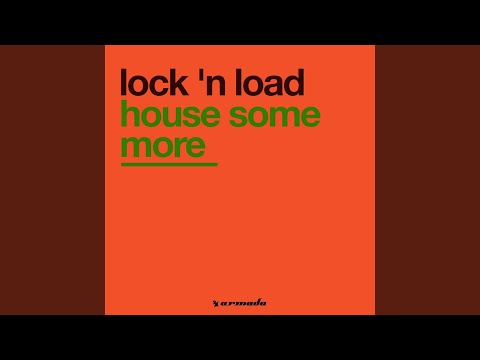 House Some More (Lock 'N Load Mix)