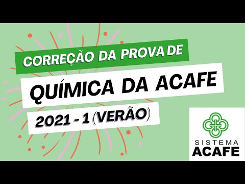 Correção Química da ACAFE 2021 1 (verão) - prova do vestibular p Medicina