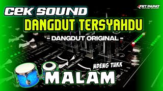 Download lagu DANGDUT CEK SOUND • MALAM • KENDANG ORIGINAL BASS GLER🎶 mp3