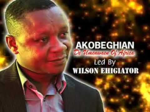 WILSON EHIGIATOR AKOBEGHIAN - ASEREROMWAN [LATEST BENIN MUSIC]►AKOBE LATEST MUSIC