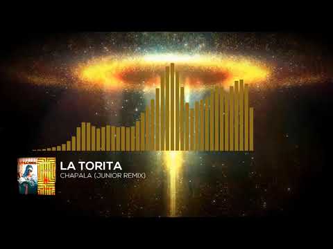 La Torita-Chapala (Junior Remix)
