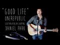 Good Life - OneRepublic (guitar/violin looping ...