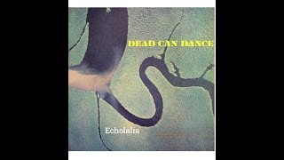 Dead Can Dance - Echolalia