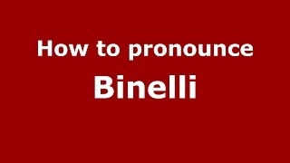 How to pronounce Binelli