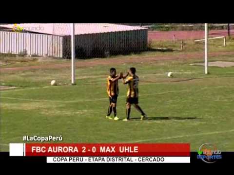 Copa Perú: FBC Aurora 2 – 0 Max Uhle / Cercado / fecha 11 - Tvmundo Deportes 2015