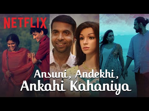 Ankahi Kahaniya | Story Promo | Netflix India — Ankahi Kahaniya