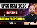 CSAT Maths For IAS Prelims Ratio Proportion For UPSC CSAT CSAT Maths Syllabus Questions Answers
