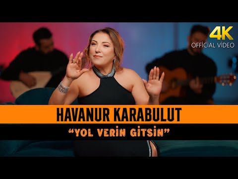 HAVANUR KARABULUT - YOL VERİN GİTSİN