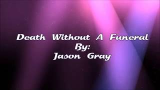 Jason Gray Death Without A Funeral (Lyric Video)