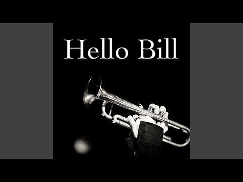 Hello Bill