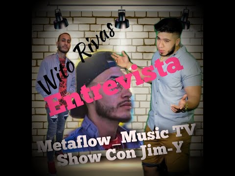 Metaflow_Music  TV Show Con Jim-Y 1 Primera parte entrevistando a wito rivas oficial
