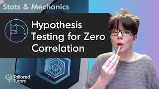 Hypothesis Testing for Zero Correlation | A Level Maths