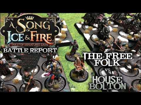 A Song of Ice and Fire 1.5 Battle Report Ep 29 - Free Folk vs. House Boltons