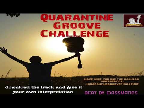 Quarantine Groove Challenge Track (Audio) | Bassmatics