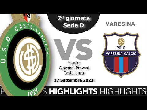 HIGHLIGHTS  Castellanzese 1-3 Varesina - Serie D 2023/2024 - 2ª giornata
