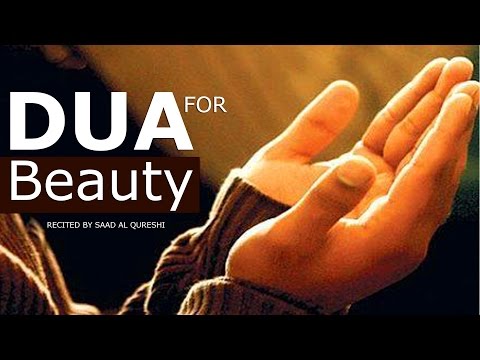 Dua That Will Make You VERY Beautiful Insha Allah ᴴᴰ - VERY POWERFUL DUA FOR BEAUTY!