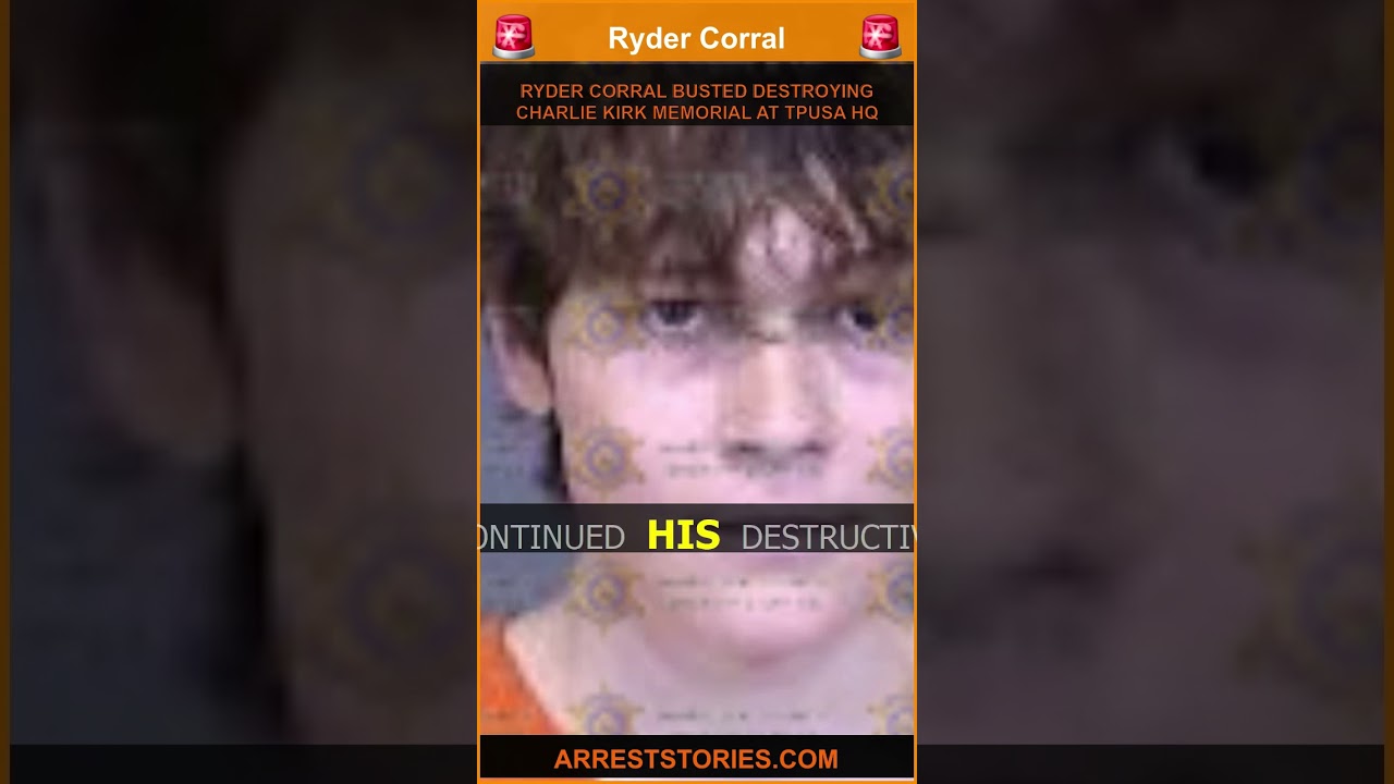 RYDER CORRAL BUSTED DESTROYING CHARLIE KIRK MEMORIAL AT TPUSA HQ